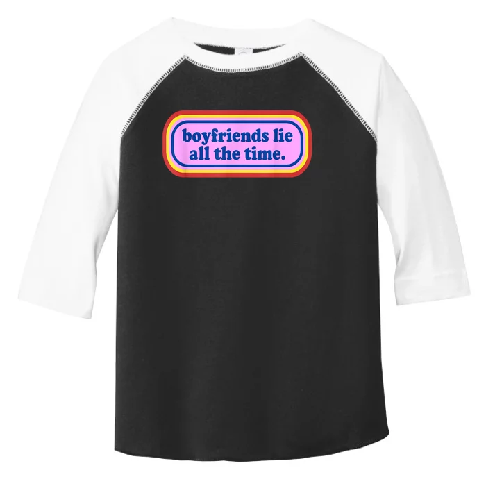 Funny Boyfriends Lie All The Time Toddler Fine Jersey T-Shirt