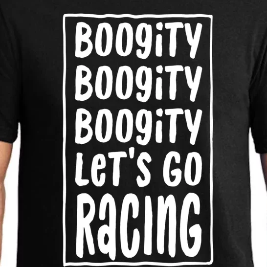 Funny Boogity LetS Go Racing Race Car Driving Quote Design Meaningful Gift Pajama Set