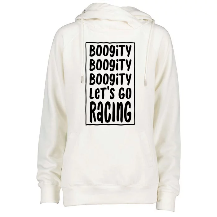 Funny Boogity LetS Go Racing Race Car Driving Quote Design Meaningful Gift Womens Funnel Neck Pullover Hood