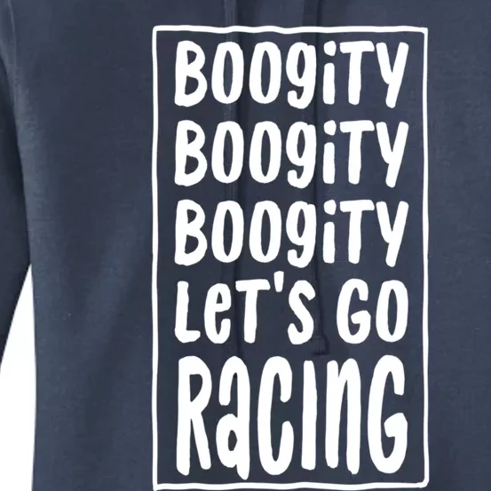 Funny Boogity LetS Go Racing Race Car Driving Quote Design Meaningful Gift Women's Pullover Hoodie