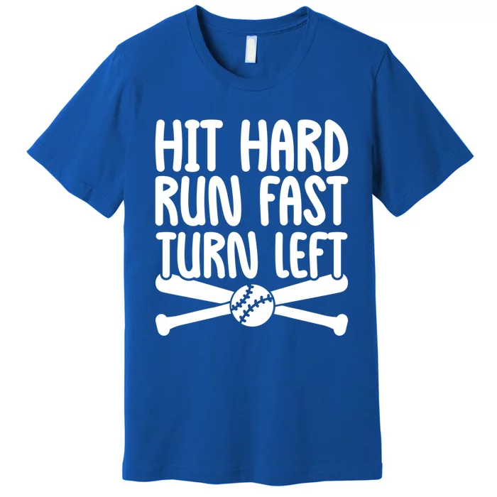 Funny Baseball Lover Player Hit Hard Run Fast Turn Left Cute Gift Premium T-Shirt