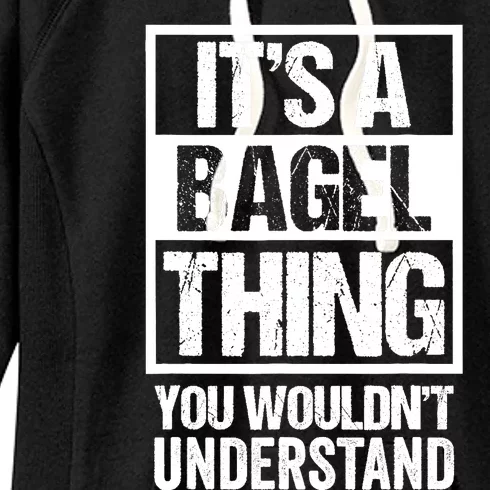 Funny Bagel Lover Text Design: Its A Bagel Thing Beygl Women's Fleece Hoodie