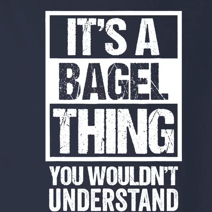 Funny Bagel Lover Text Design: Its A Bagel Thing Beygl Toddler Long Sleeve Shirt