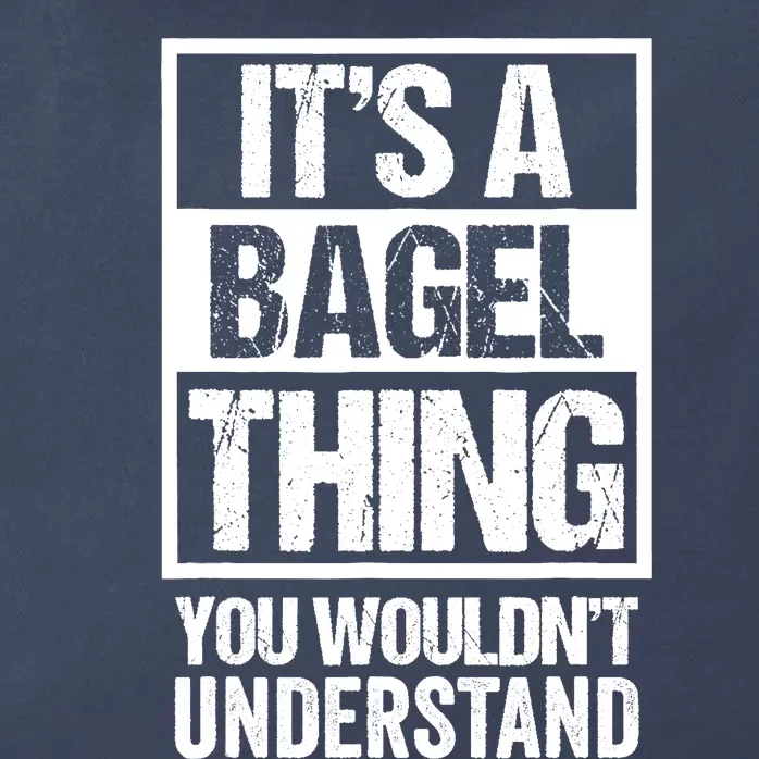 Funny Bagel Lover Text Design: Its A Bagel Thing Beygl Zip Tote Bag