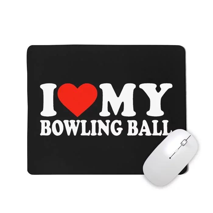 Funny Bowler Love Bowling Ball Cute League Bowling Mousepad