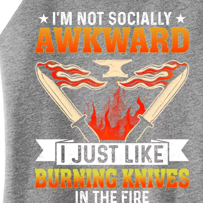 Funny Bladesmithing Lover Burning Knives In The Fire Cute Gift Women’s Perfect Tri Rocker Tank