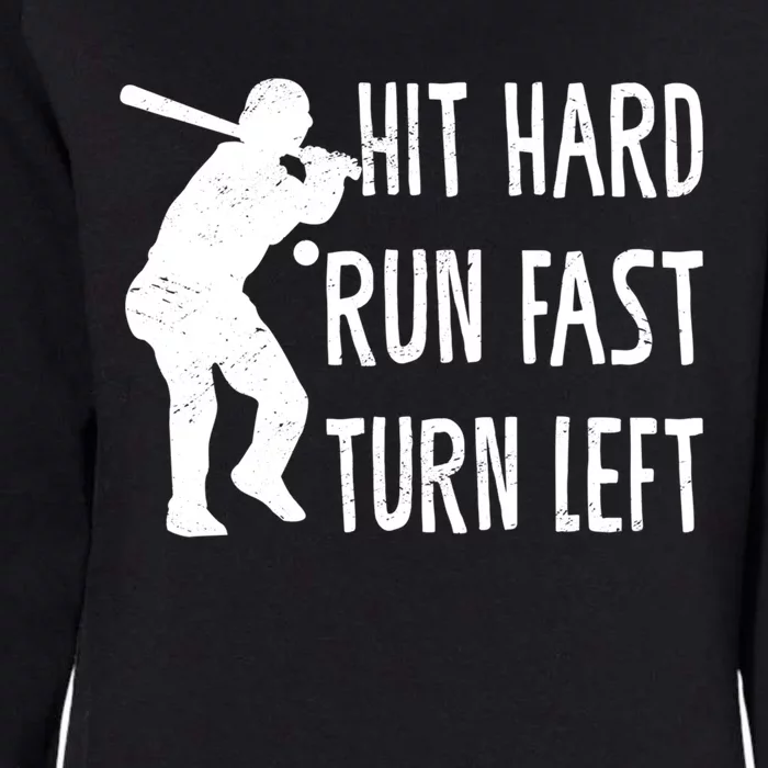 Funny Baseball Lover Player Hit Hard Run Fast Turn Left Cool Gift Womens California Wash Sweatshirt