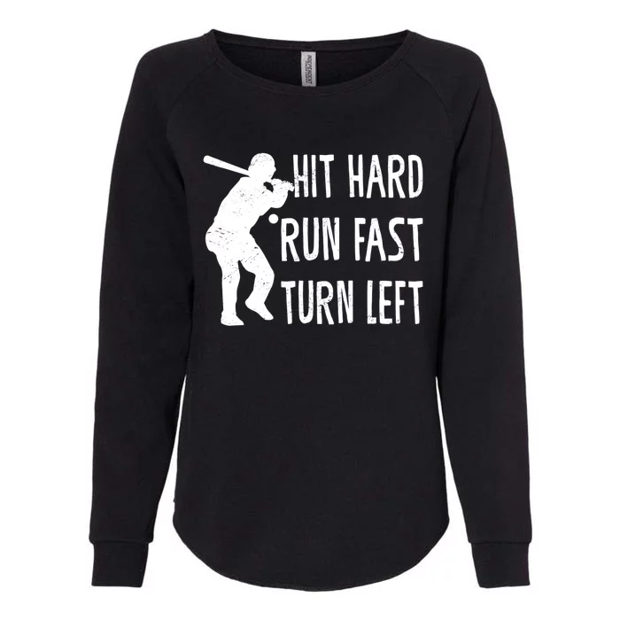 Funny Baseball Lover Player Hit Hard Run Fast Turn Left Cool Gift Womens California Wash Sweatshirt