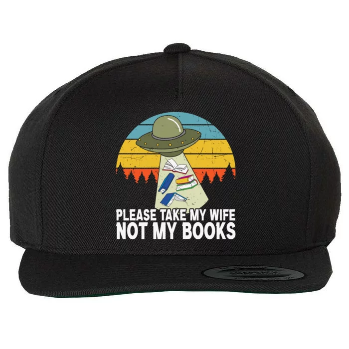 Funny Book Lover Gift Funny Spaceship Take My Wife Not My Books Wool Snapback Cap