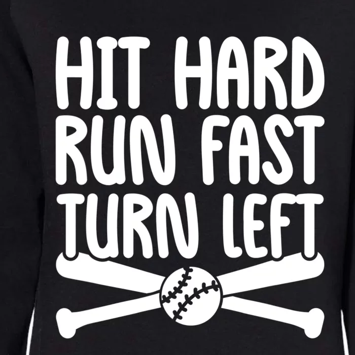 Funny Baseball Lover Player Hit Hard Run Fast Turn Left Gift Womens California Wash Sweatshirt