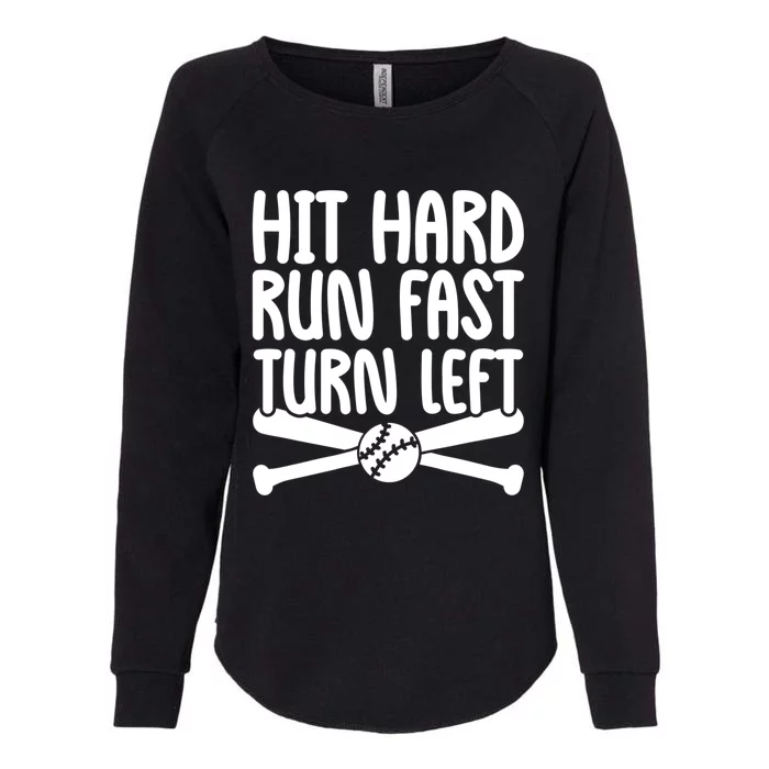 Funny Baseball Lover Player Hit Hard Run Fast Turn Left Gift Womens California Wash Sweatshirt