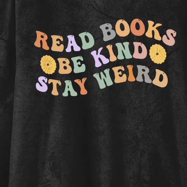 Funny Book Lover Groovy Read Books Be Kind Stay Weird Hooded Wearable Blanket