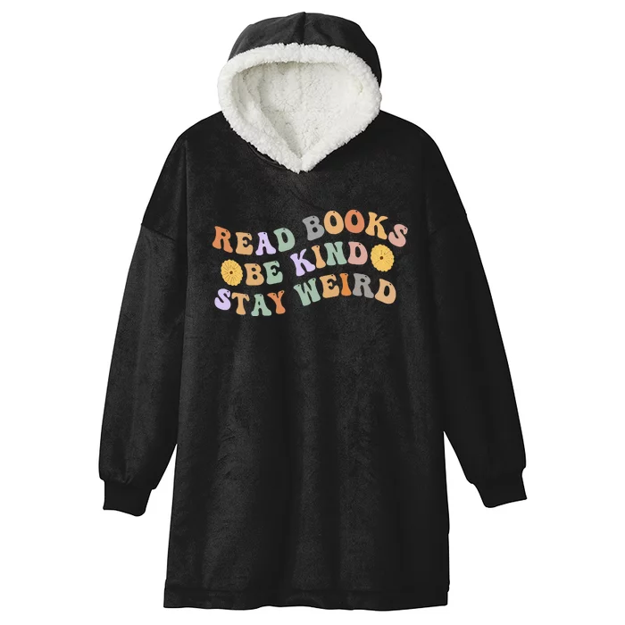 Funny Book Lover Groovy Read Books Be Kind Stay Weird Hooded Wearable Blanket