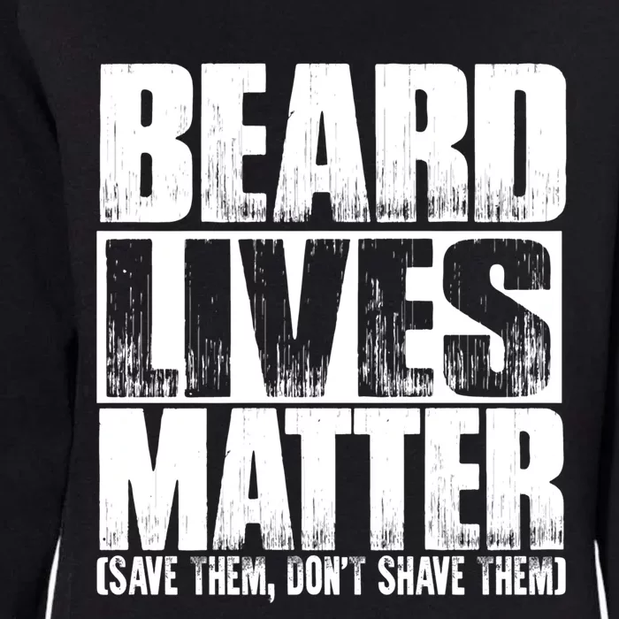 Funny Beard Lives Matter Dont Shave Dad Father Meaningful Gift Womens California Wash Sweatshirt