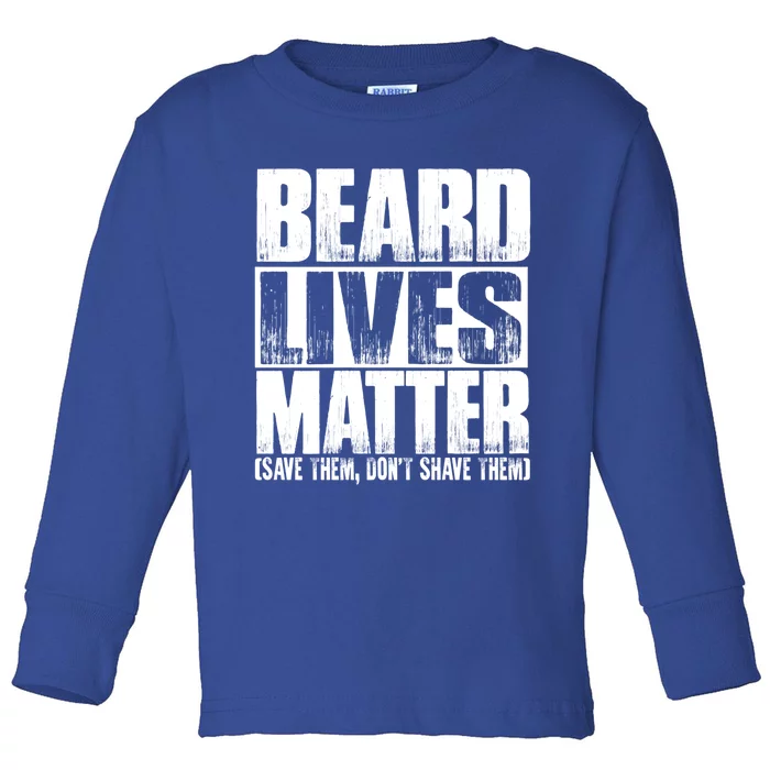 Funny Beard Lives Matter Dont Shave Dad Father Meaningful Gift Toddler Long Sleeve Shirt