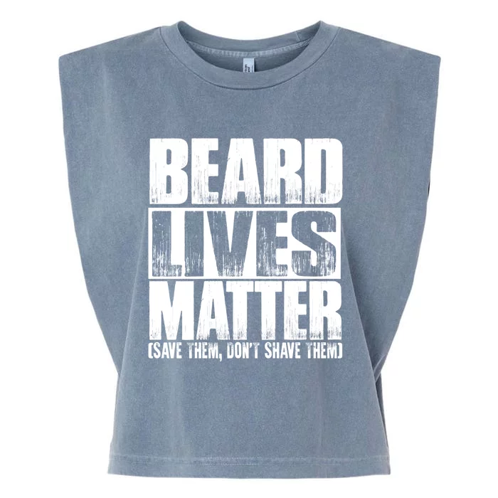 Funny Beard Lives Matter Dont Shave Dad Father Meaningful Gift Garment-Dyed Women's Muscle Tee