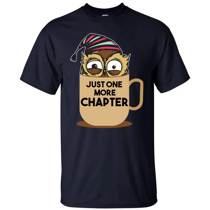 Funny Book Lover Gift | Just One More Chapter Tall T-Shirt