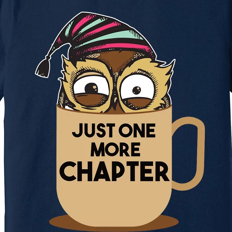 Funny Book Lover Gift | Just One More Chapter Premium T-Shirt