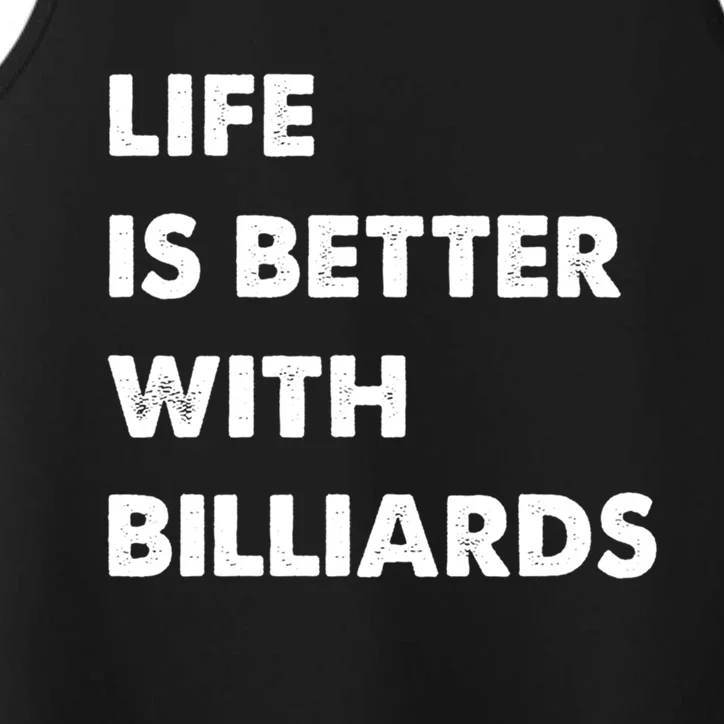 Funny Billiards Life Is Better With Billiards Gift Performance Tank