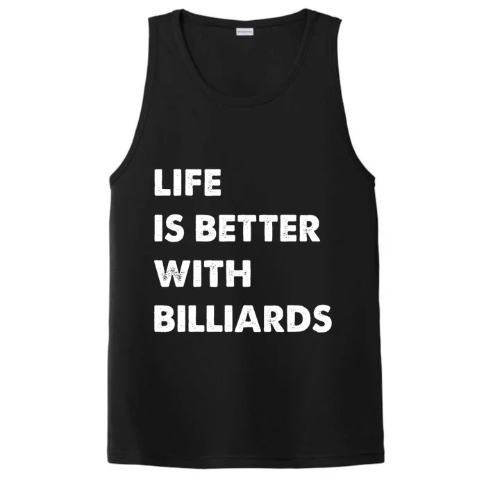 Funny Billiards Life Is Better With Billiards Gift Performance Tank