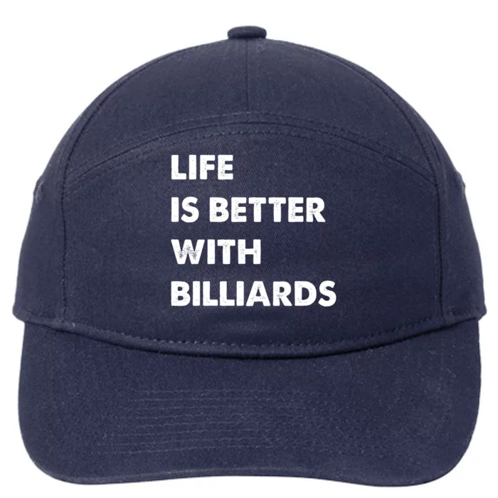 Funny Billiards Life Is Better With Billiards Gift 7-Panel Snapback Hat