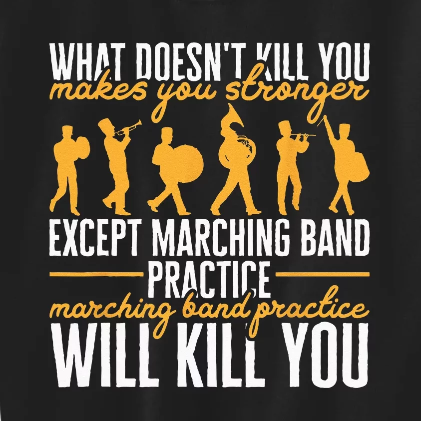 Funny Band Life Marching Band Practice Will Kill You Kids Sweatshirt