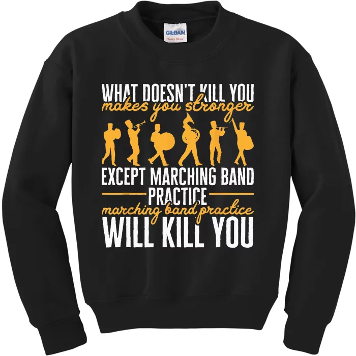 Funny Band Life Marching Band Practice Will Kill You Kids Sweatshirt