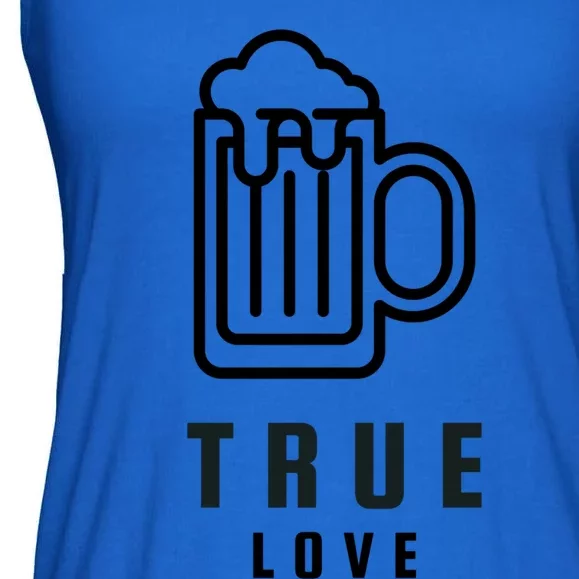 Funny Beer Lover True Love Against Valentines Day Gift Ladies Essential Flowy Tank