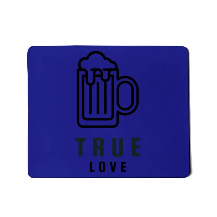 Funny Beer Lover True Love Against Valentines Day Gift Mousepad