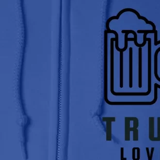 Funny Beer Lover True Love Against Valentines Day Gift Full Zip Hoodie