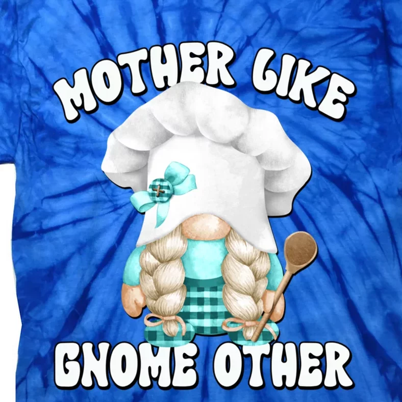 Funny Baking Mom Saying For Gnome Lover Cooking Grandma Great Gift Tie-Dye T-Shirt