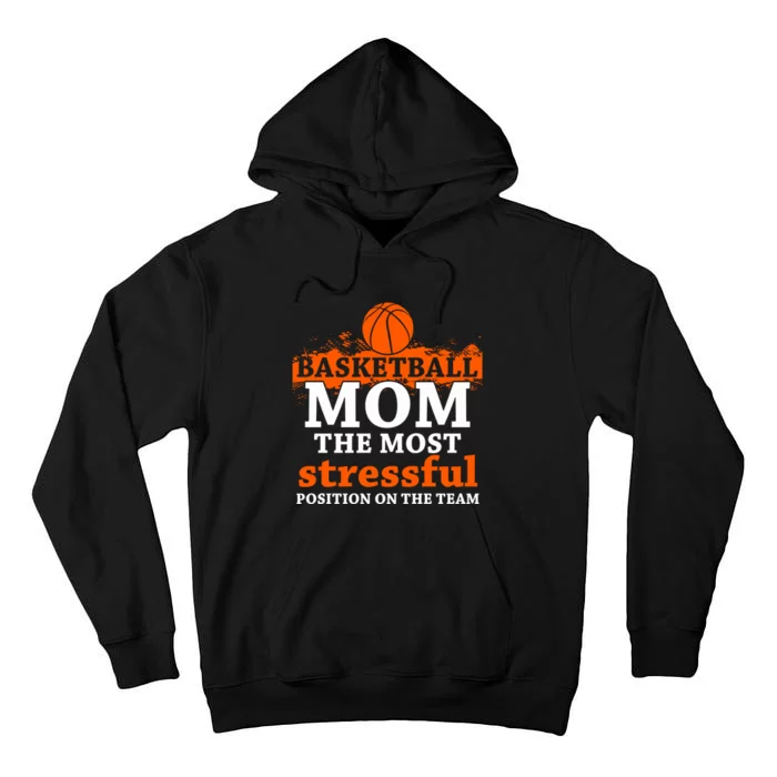 Funny Basketball Mom Most Stressful Position On The Team Tall Hoodie