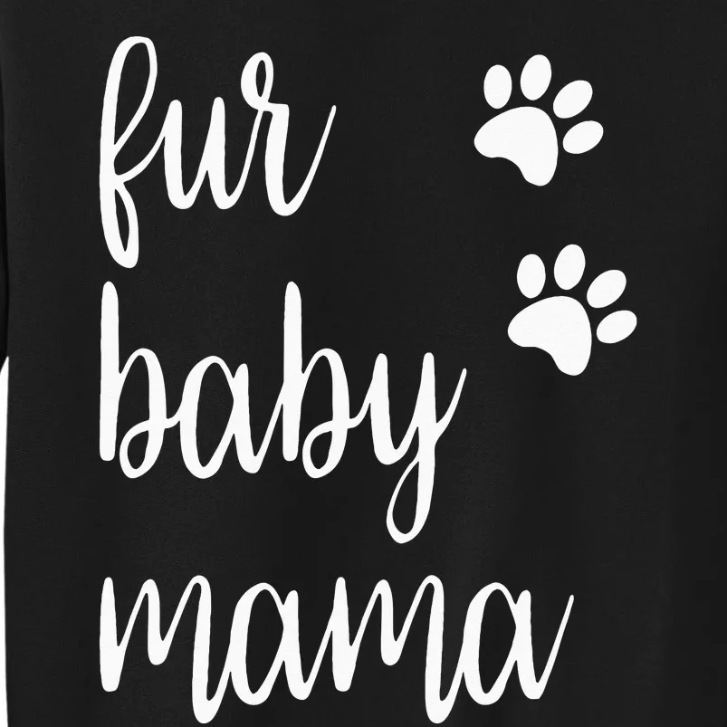 Fur Baby Mama For Animal Lovers Dogs And Cats Pets Sweatshirt