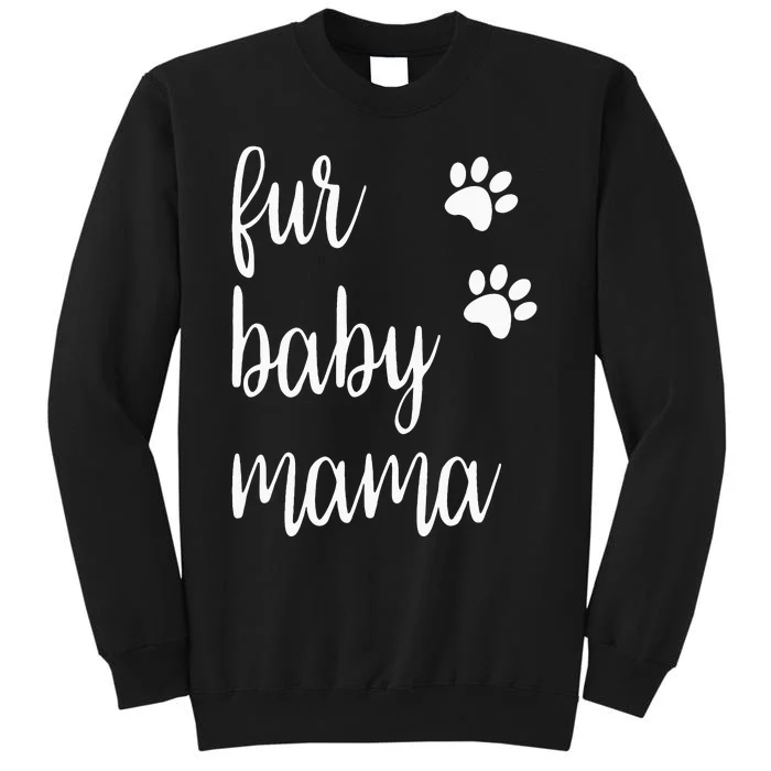 Fur Baby Mama For Animal Lovers Dogs And Cats Pets Sweatshirt