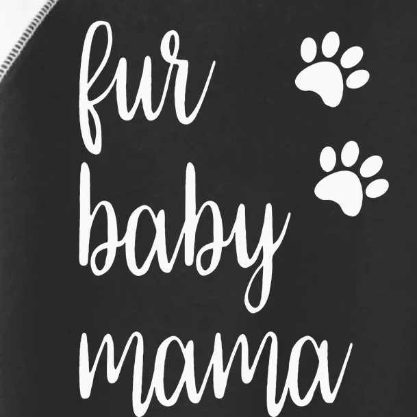 Fur Baby Mama For Animal Lovers Dogs And Cats Pets Toddler Fine Jersey T-Shirt