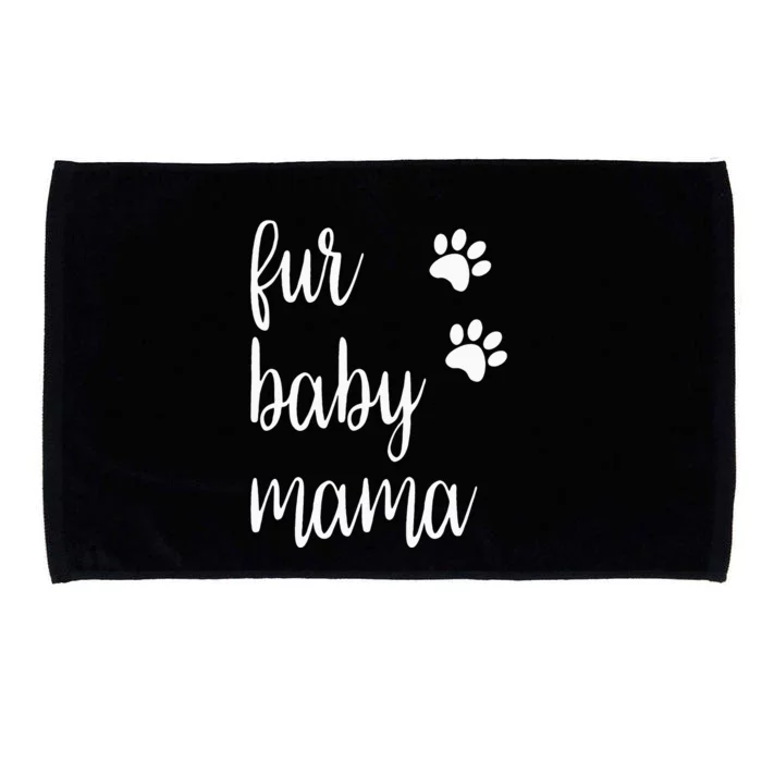 Fur Baby Mama For Animal Lovers Dogs And Cats Pets Microfiber Hand Towel