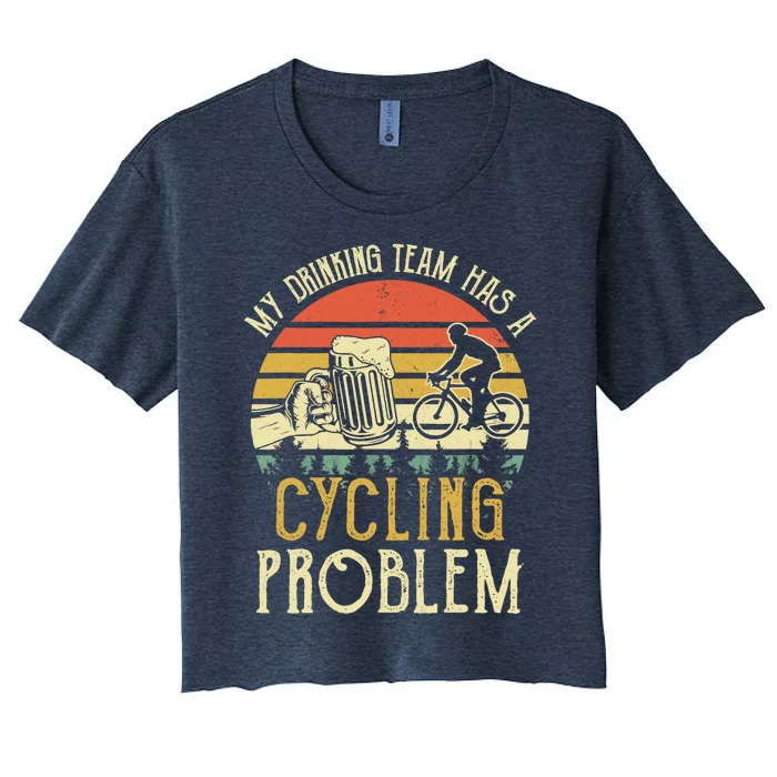 Funny Beer My Drinking Team Has A Cycling Problem Women's Crop Top Tee