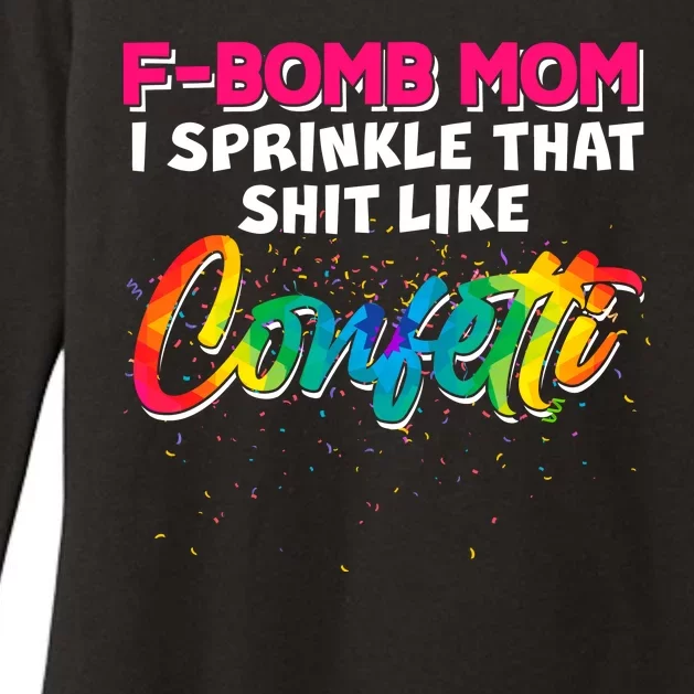 F Bomb Mom I Sprinkle That Shit Like Confetti Womens CVC Long Sleeve Shirt