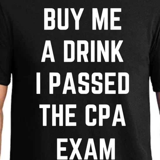 Funny Buy Me A Drink I Passed The CPA Exam For Men And Women Pajama Set