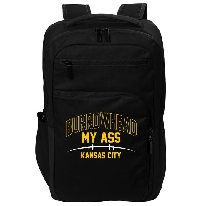 Funny Burrowhead My Ass Meme Kansas City Impact Tech Backpack