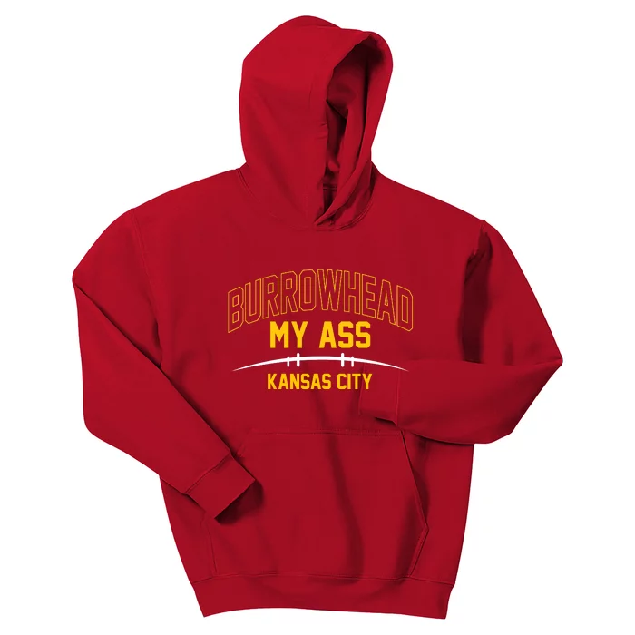 Funny Burrowhead My Ass Meme Kansas City Kids Hoodie