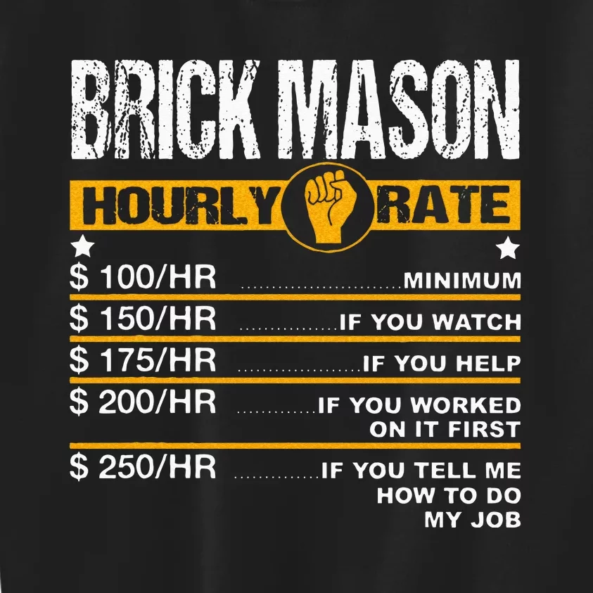 Funny Brick Mason Hourly Rate Bricklayer Labor Rates Kids Sweatshirt