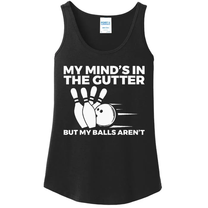 Funny Bowling My Minds In The Gutter But My Balls Arent Ladies Essential Tank