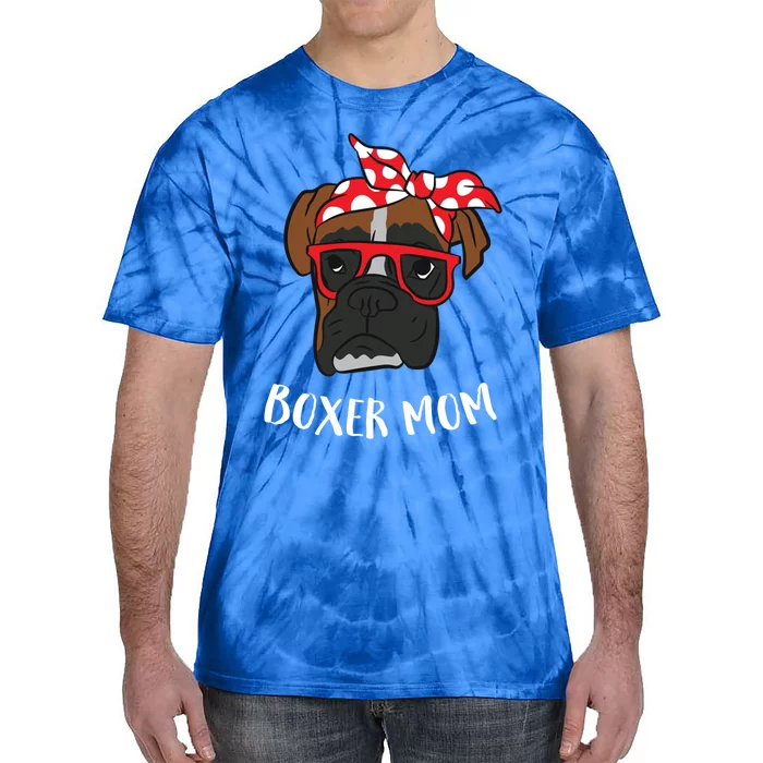 Funny Boxer Mom Cute Boxer Mama Gift For Boxer Mom Cool Gift Tie-Dye T-Shirt