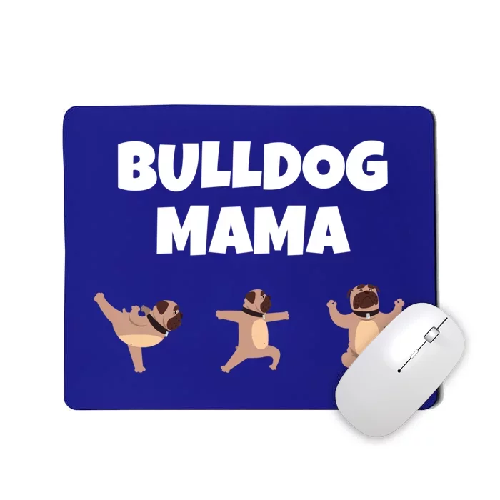 Funny Bulldog Mama English Bulldog Dog Mom Yoga Lovers Gift Mousepad