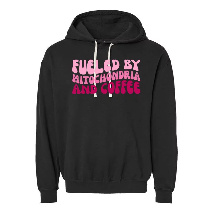 Fueled By Mitochondria And Coffee Funny Garment-Dyed Fleece Hoodie