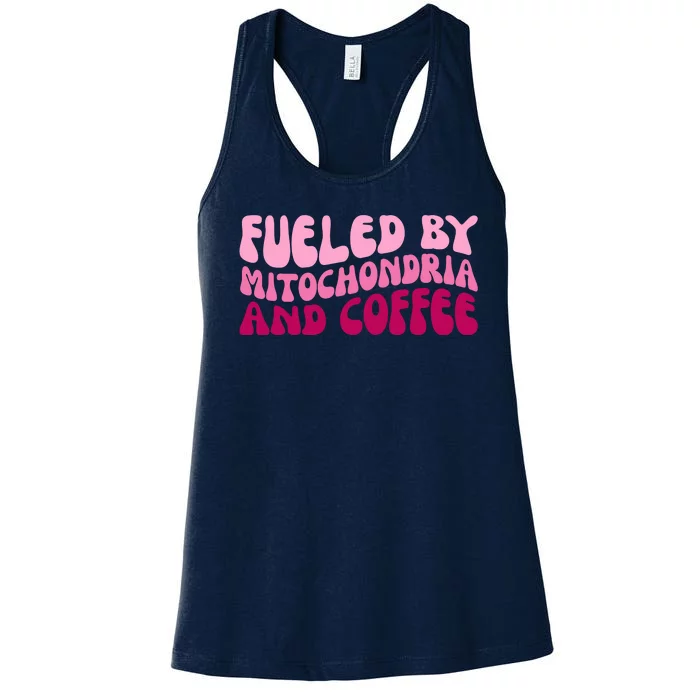 Fueled By Mitochondria And Coffee Funny Women's Racerback Tank