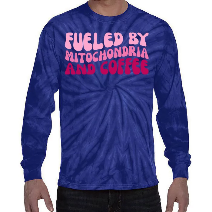 Fueled By Mitochondria And Coffee Funny Tie-Dye Long Sleeve Shirt