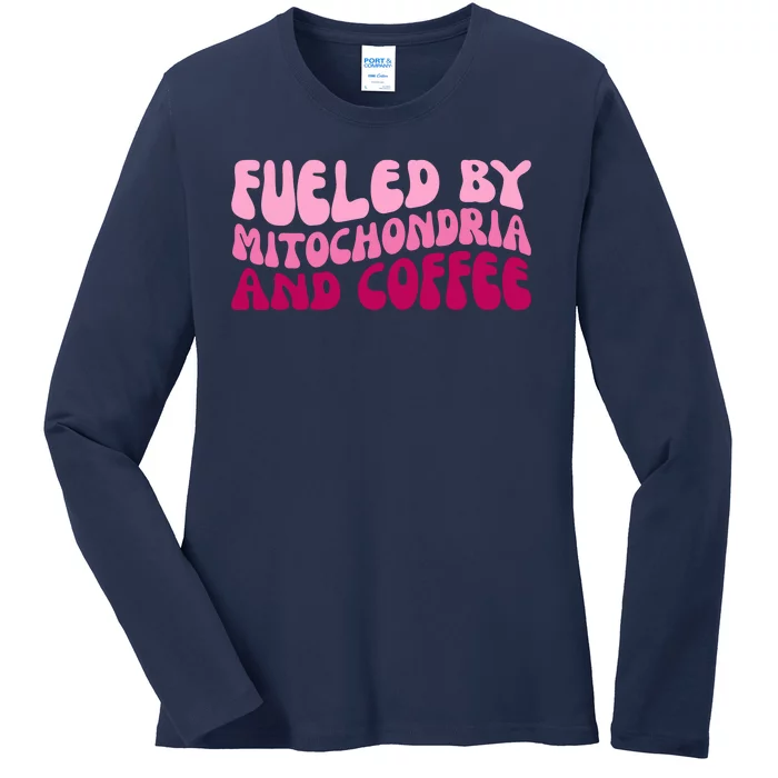 Fueled By Mitochondria And Coffee Funny Ladies Long Sleeve Shirt