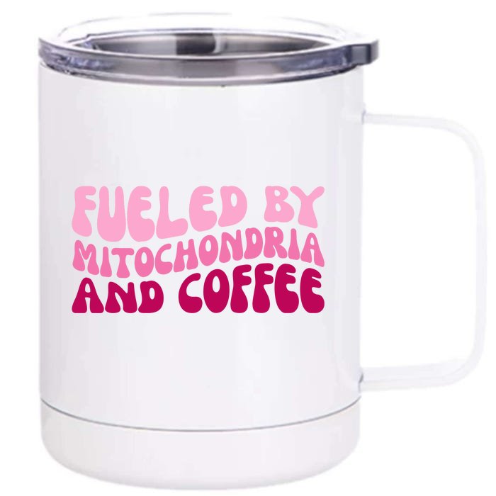 Fueled By Mitochondria And Coffee Funny Front & Back 12oz Stainless Steel Tumbler Cup